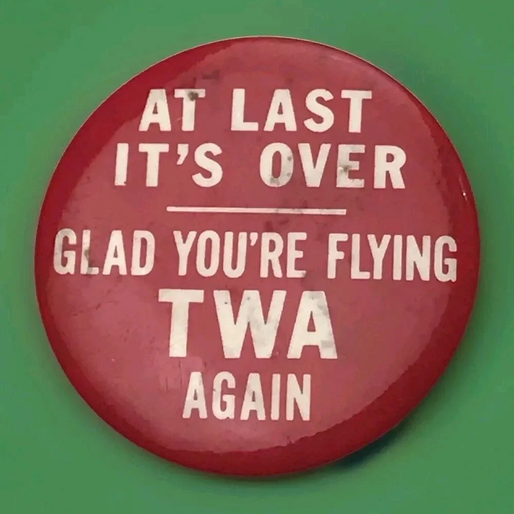 At Last It’s Over Glad You’re Flying TWA Again Labor Strike Pin Pinback Button